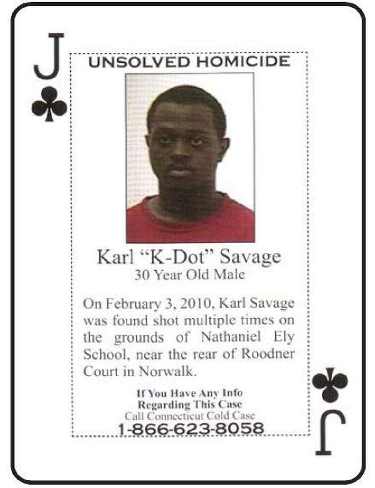 Karl “K-Dot” Savage, 30, died on Feb. 3, 2010 of multiple gunshot wounds. His body was found on the grounds of Nathaniel Ely School, near the rear of Roodner Court Housing Complex.