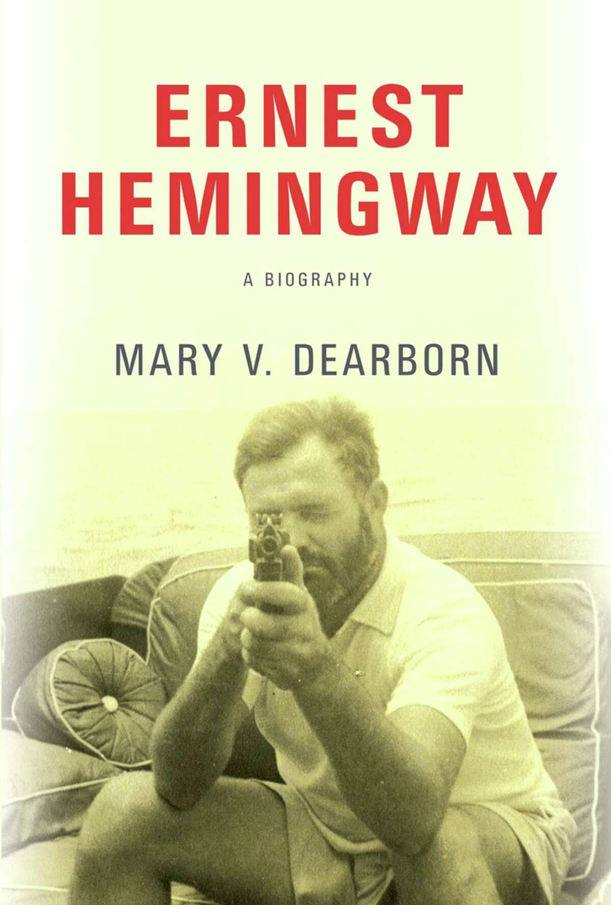 "Ernest Hemingway" by Mary V. Dearborn
