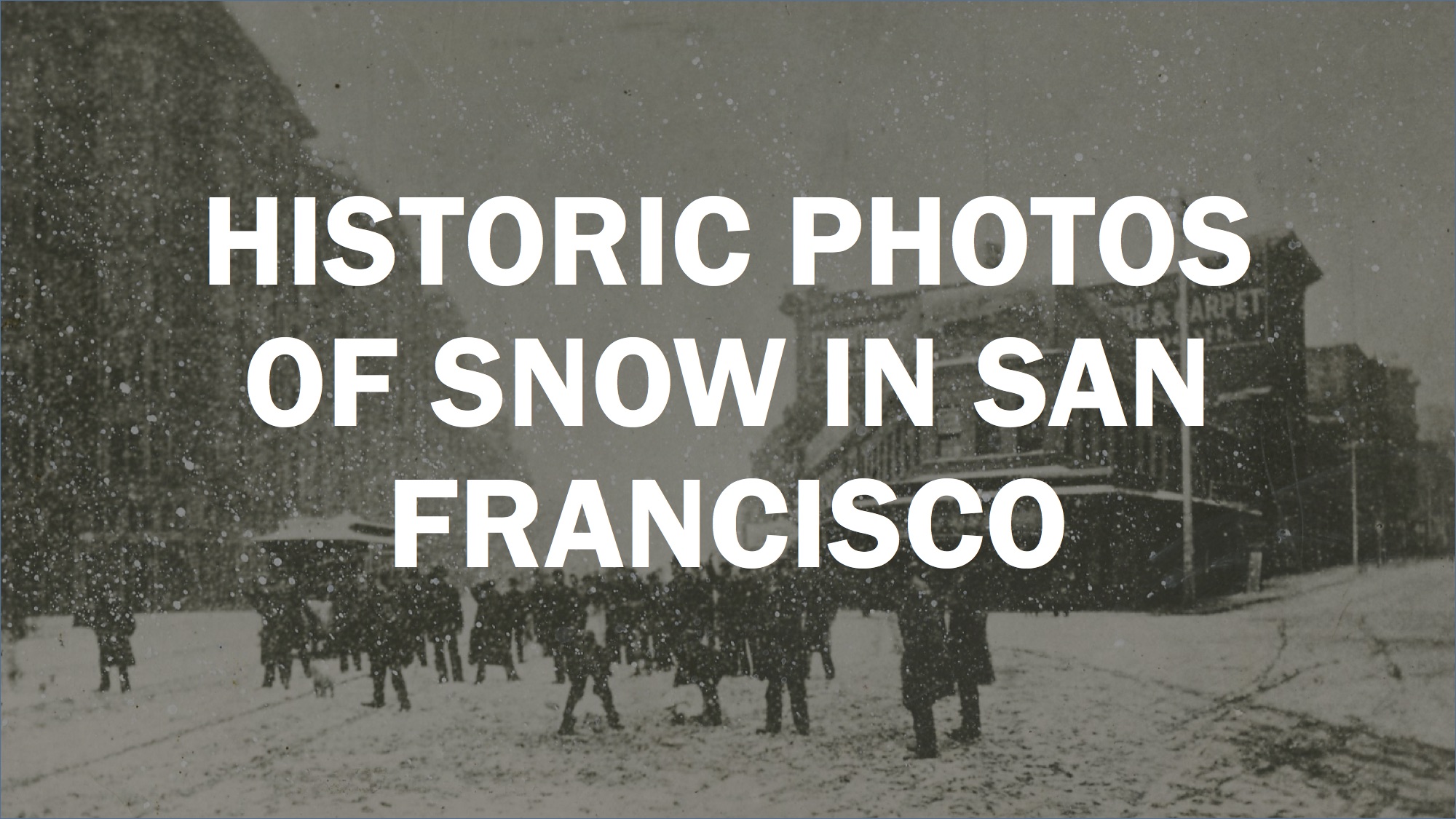 Historic photos show snow in San Francisco