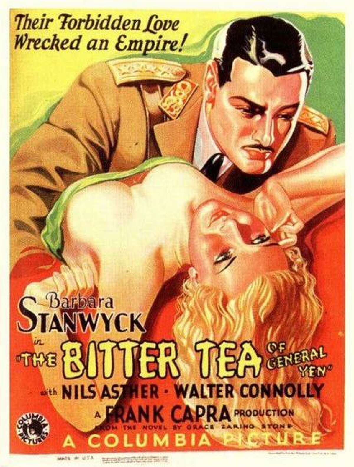 “The Bitter Tea of General Yen,” a Columbia Pictures film of 1933, starred Barbara Stanwyck as Megan Davis and Nils Asther as General Yen.