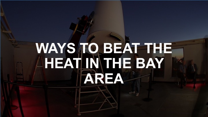 Ways to beat the heat in the Bay Area