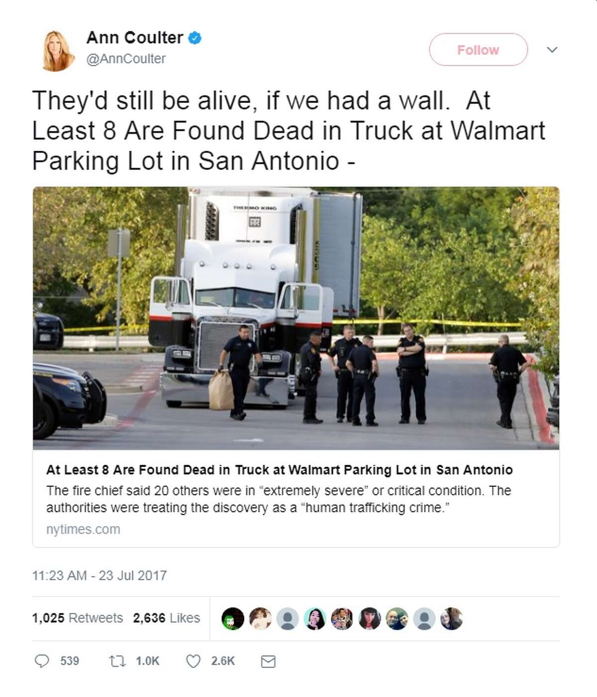 @AnnCoulter: "They'd still be alive, if we had a wall.  At Least 8 Are Found Dead in Truck at Walmart Parking Lot in San Antonio."