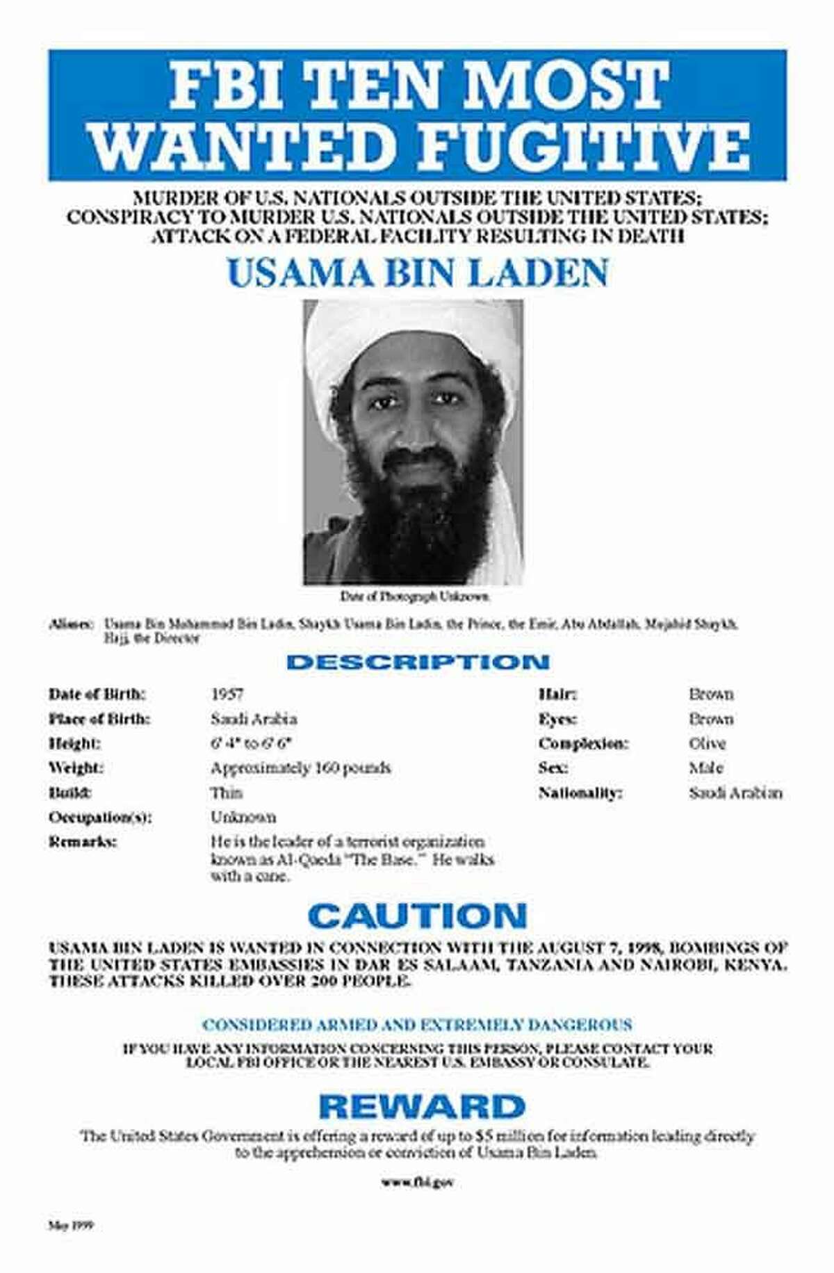FILE - In this file image, Osama Bin Laden, the al Qaida leader, appears on this layout for an FBI poster after he was placed on the FBI's Ten Most Wanted list in June 1999, in connection with the bombings of the U.S. Embassies in Tanzania and Kenya. A person familiar with developments said Sunday, May 1, 2011 that bin Laden is dead and the U.S. has the body. (AP Photo/FBI, File)
