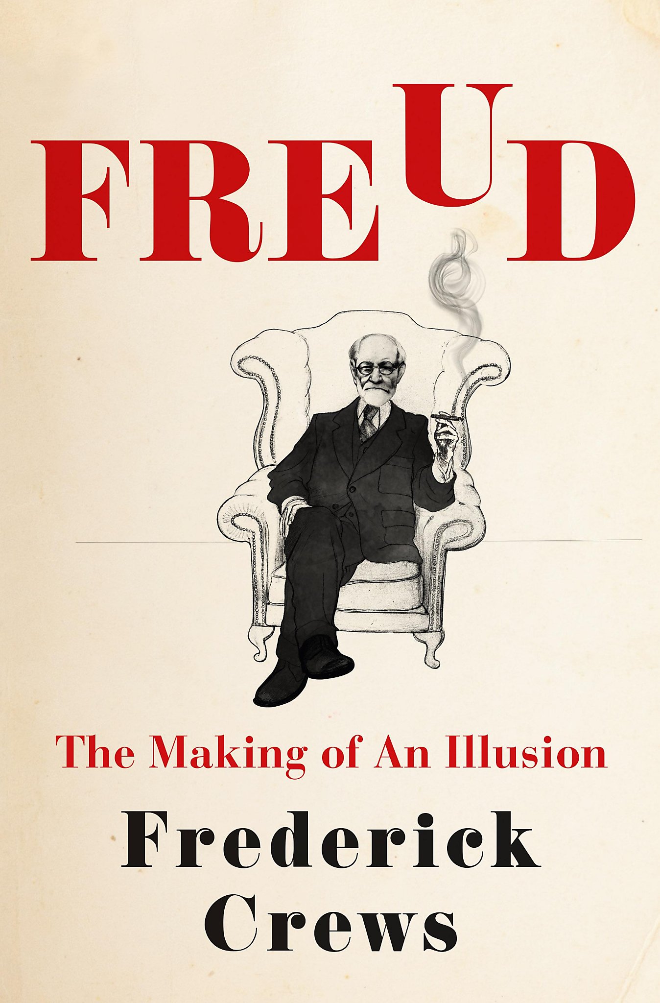 Freud The Making Of An Illusion By Frederick Crews Sfgate - 