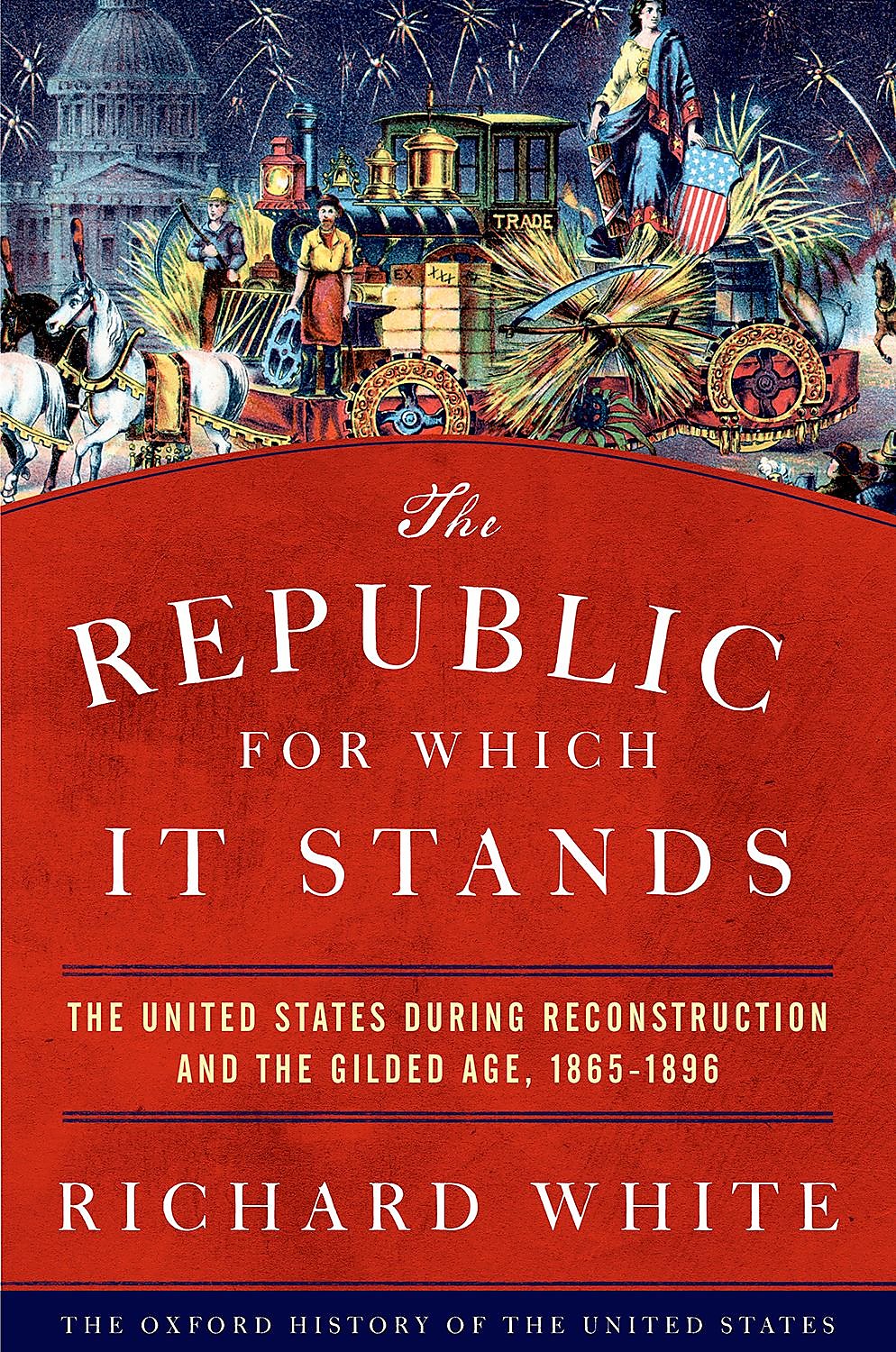 'The Republic for Which It Stands,' by Richard White - SFGate