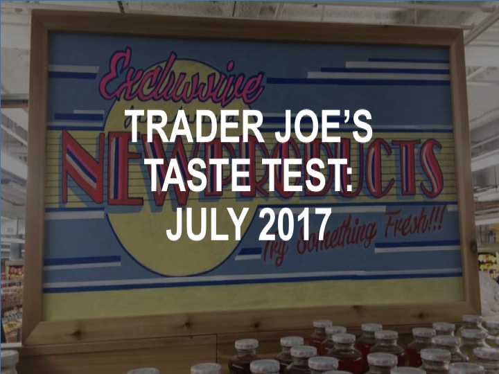 the new trader joe s items you should taste and which the new trader joe s items you should taste and which