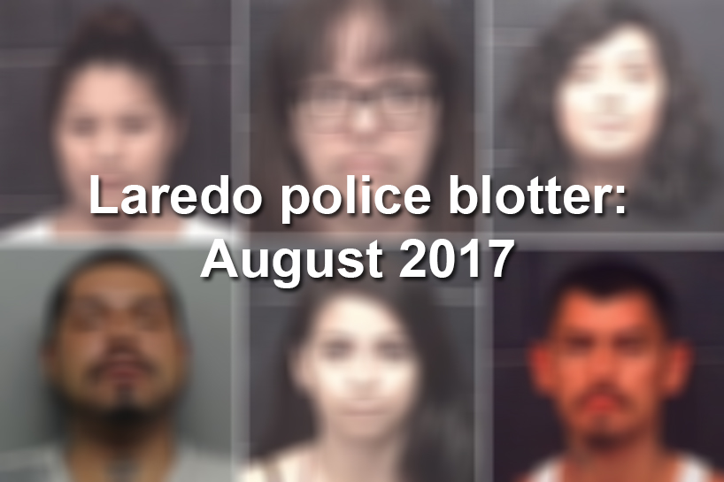 Laredo police blotter August 2017