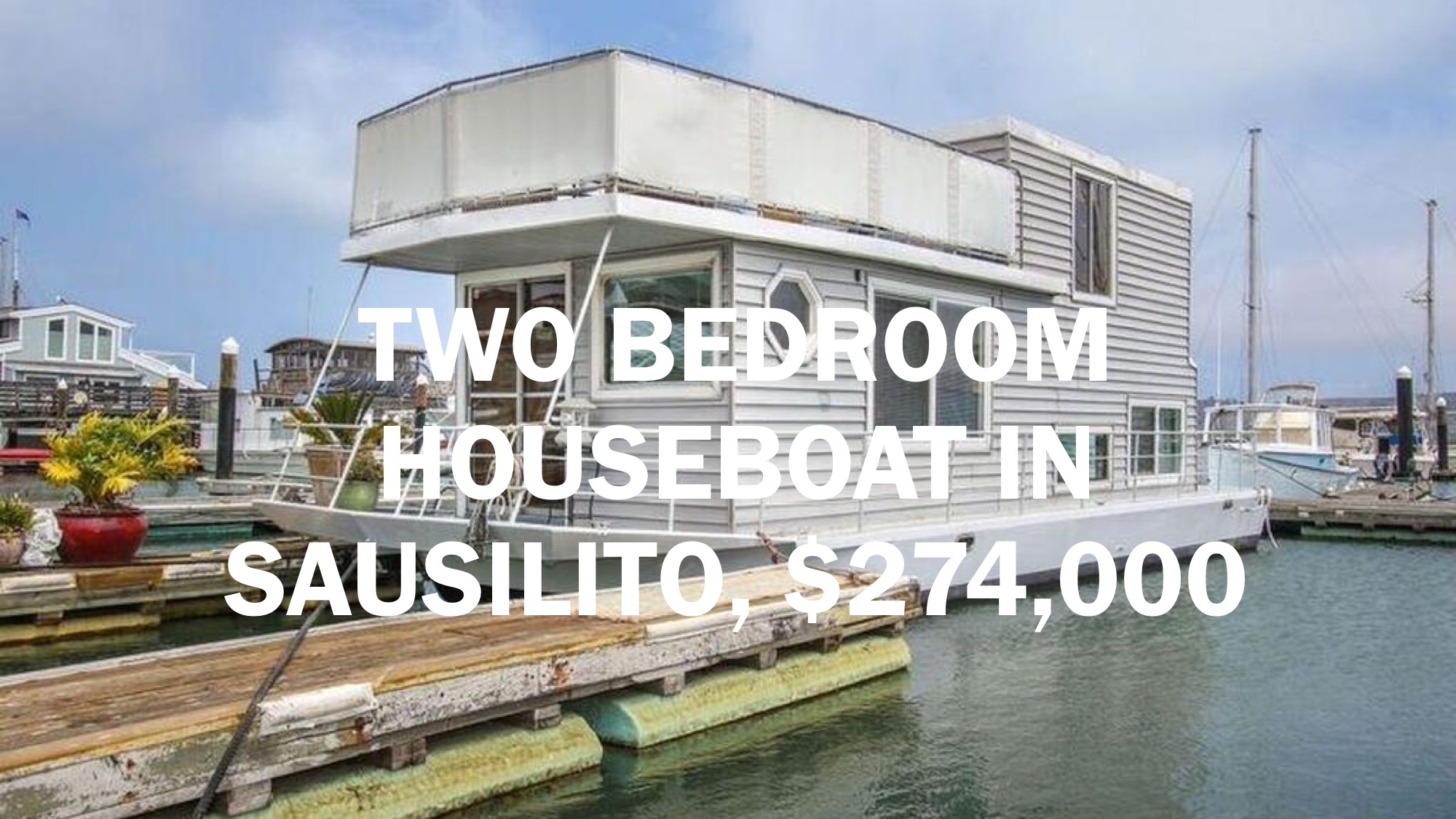 Sausalito houseboat on the market, 274,000