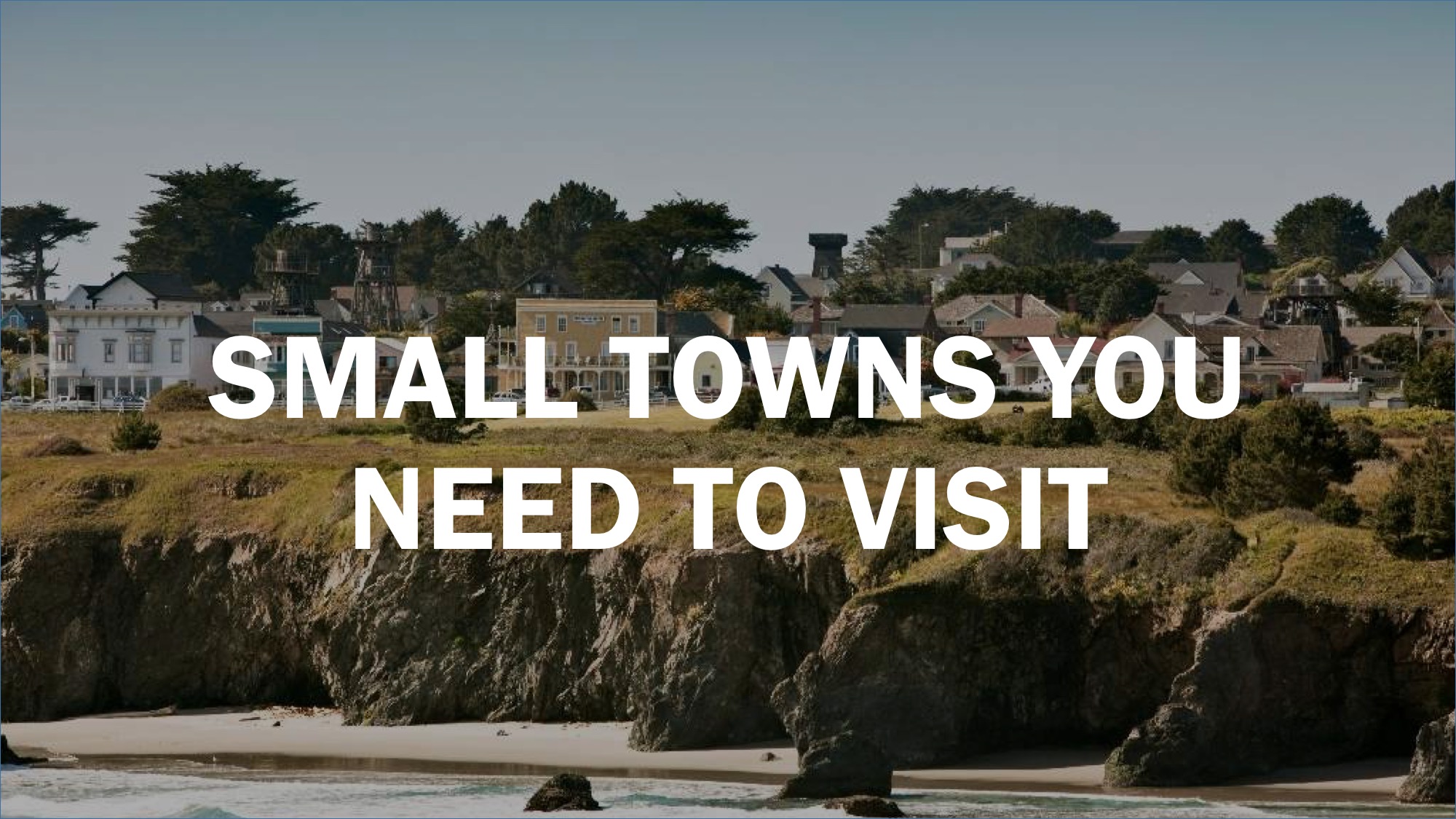 Our favorite mustsee small towns in Northern California SFGate