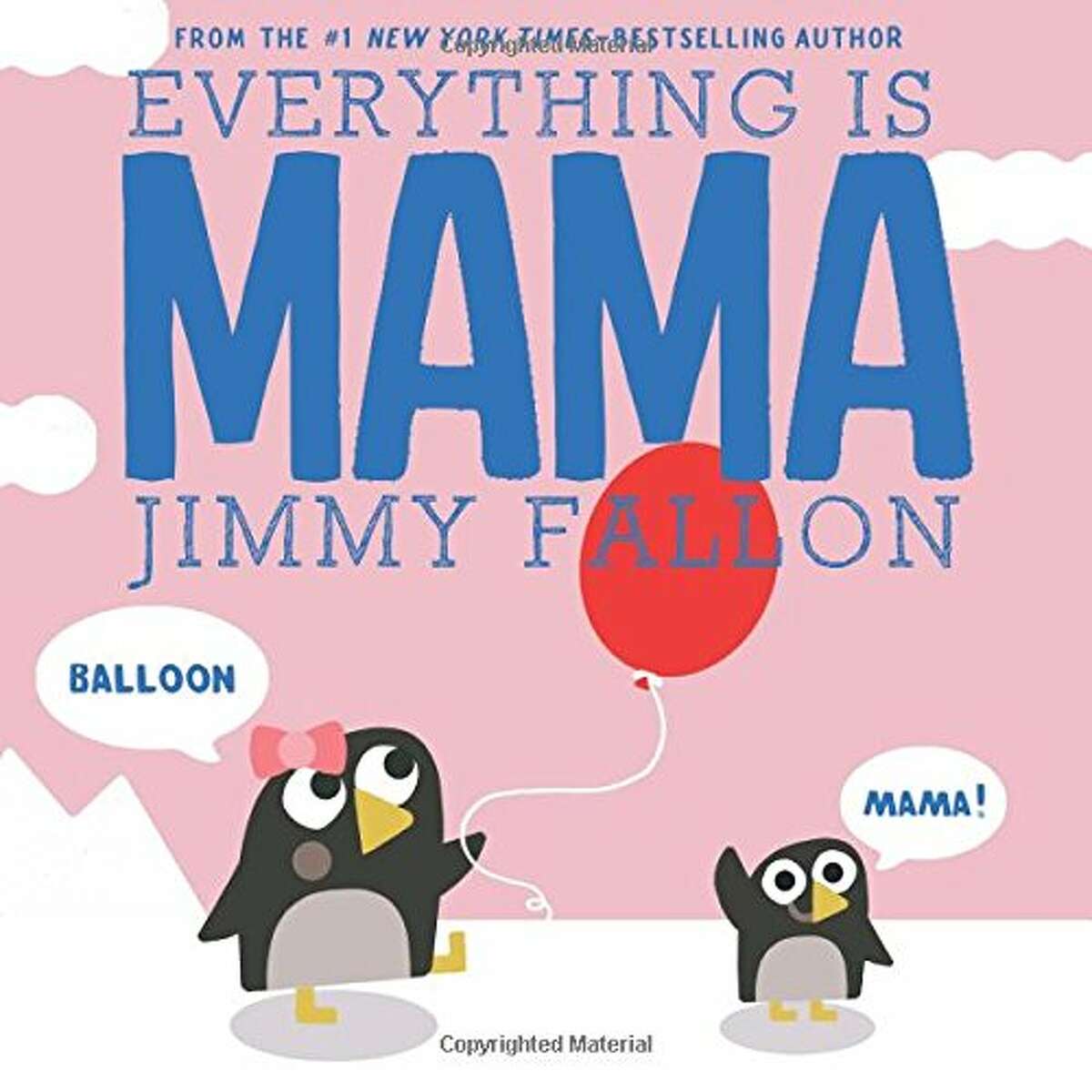 CHILDREN'S BOOKS: Everything Mama by Jimmy Fallon ($16.99, Feiwel and Friends