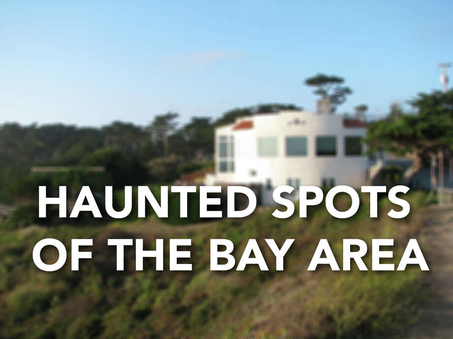 The most haunted places and best ghost stories in the Bay Area SFGate