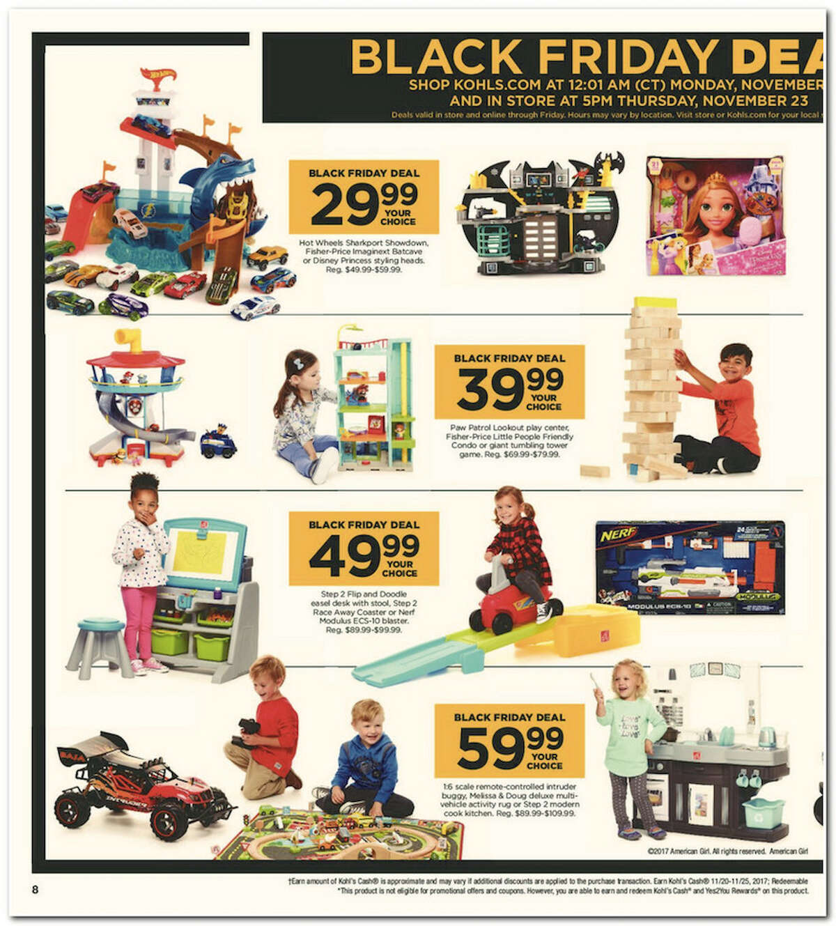 Kohl's has released its 64-page 2017 Black Friday Doorbuster ad. Prices and promotion are valid Thursday, Nov. 23 at 5 p.m. and are subject to change and availability, based on the retailer's determination.