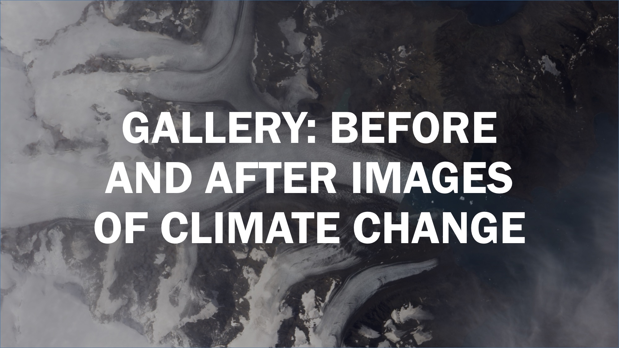 gallery-before-and-after-images-of-climate-change