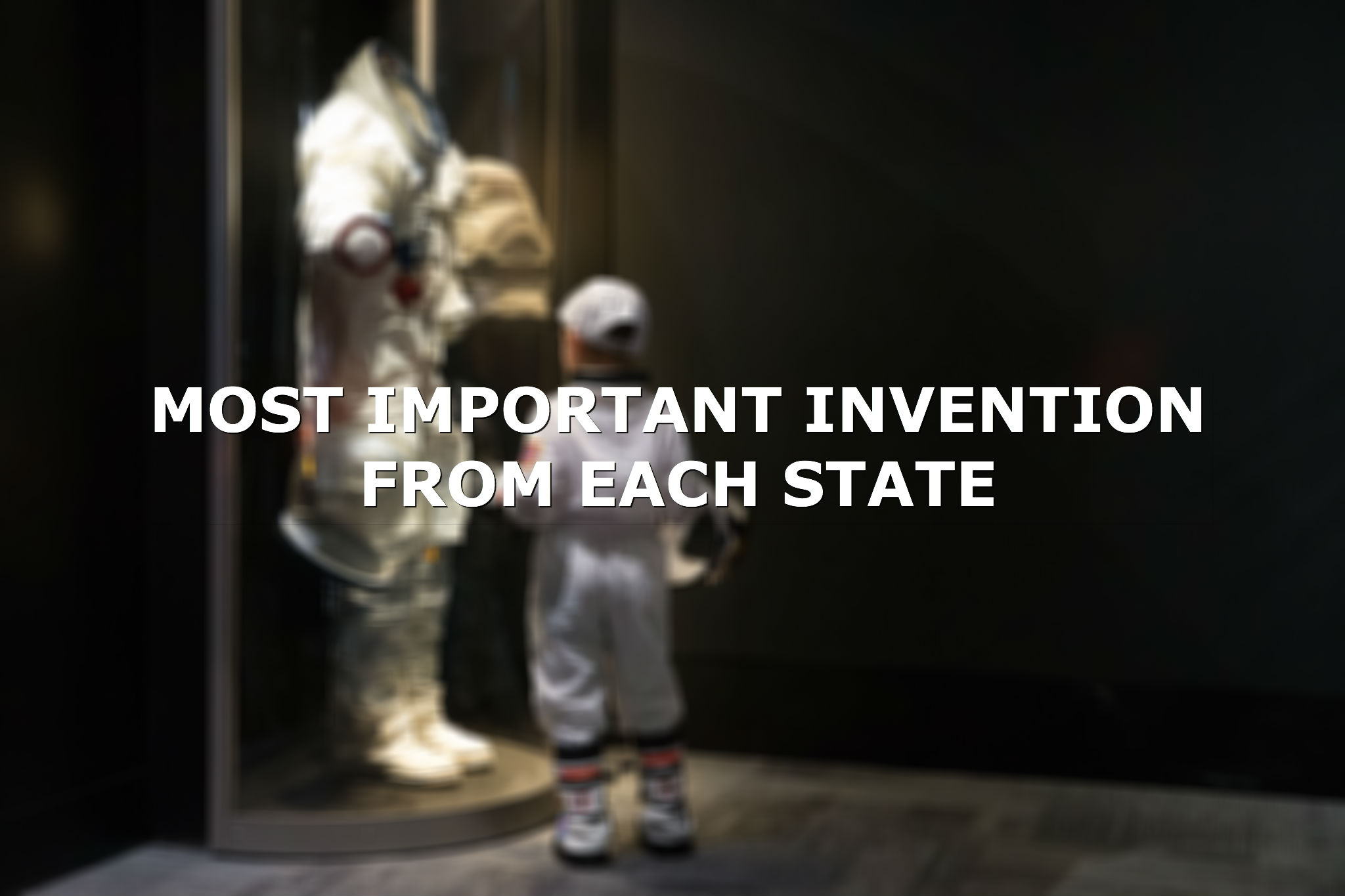 The Most Important Invention From Every State