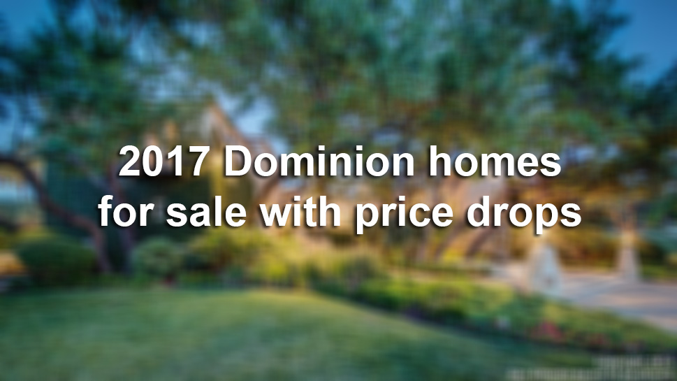 9 Dominion homes for sale that have seen significant price drops