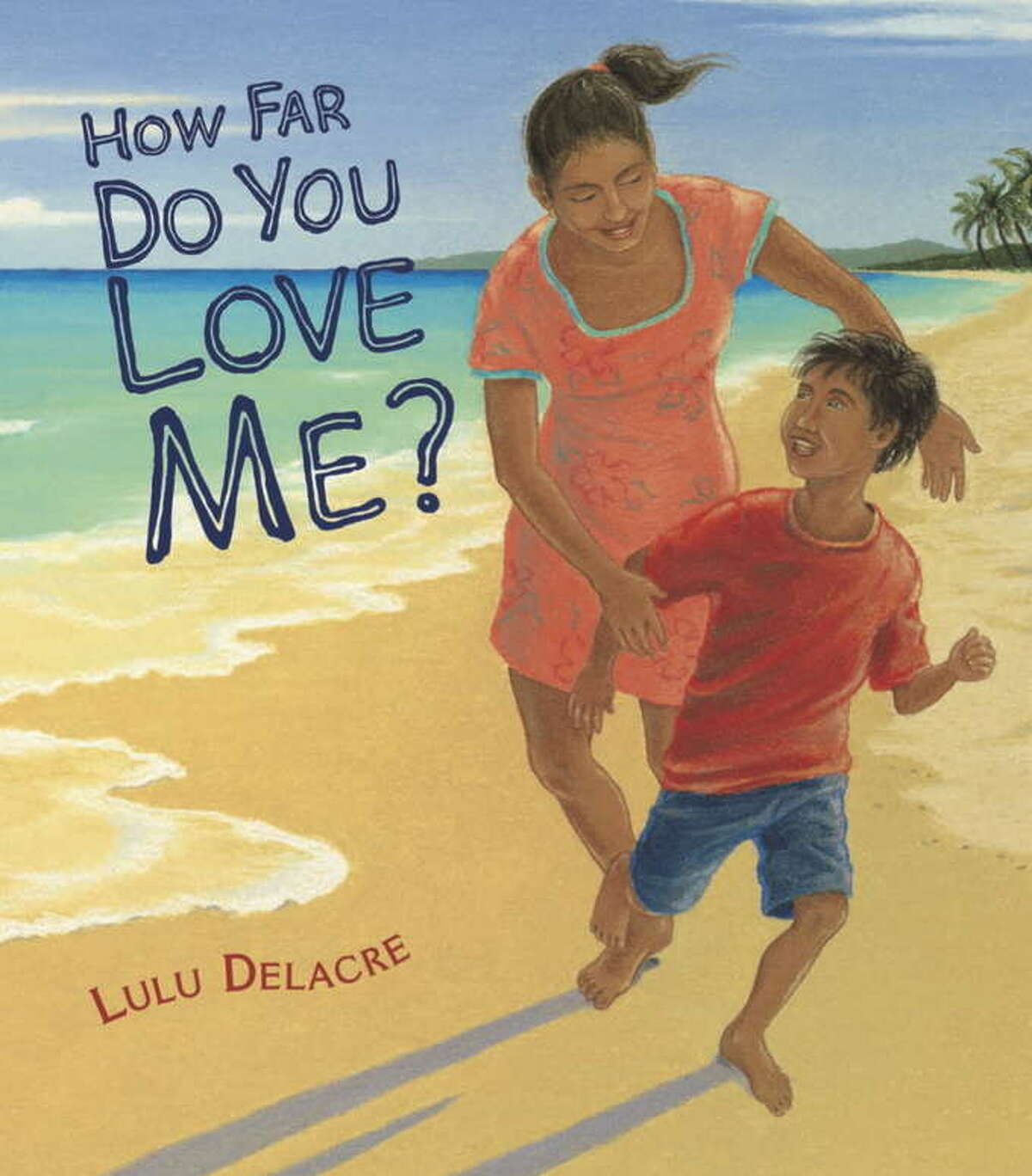 Lulu Delacre's "How Far Do You Love Me?"