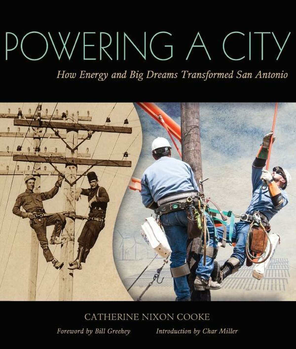 “Powering a City: How Energy and Big Dreams Transformed San Antonio” by Catherine Nixon Cooke