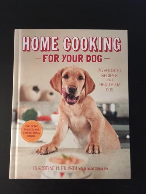 Home Cooking for Your Dog: 75 Holistic Recipes for a Healthier Dog