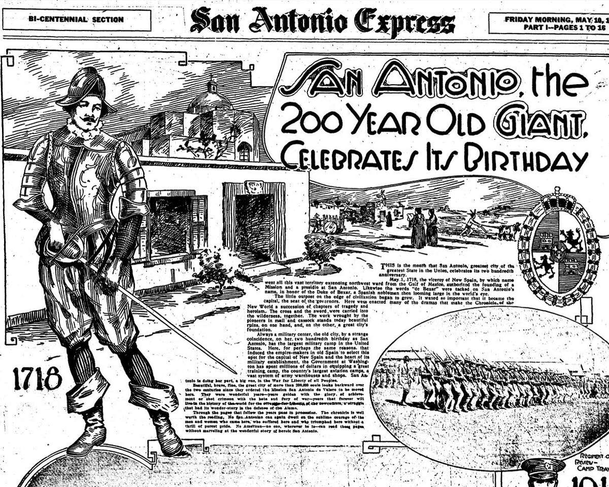 In May 1918, the San Antonio Express published a special section of news features about San Antonio's 200th birthday. Civic leaders had planned a grand, $2.5 million bicentennial fair. But voters rejected a proposed $1 million bond initiative in 1916 to pay for the event, and World War I killed the fair’s prospects altogether.