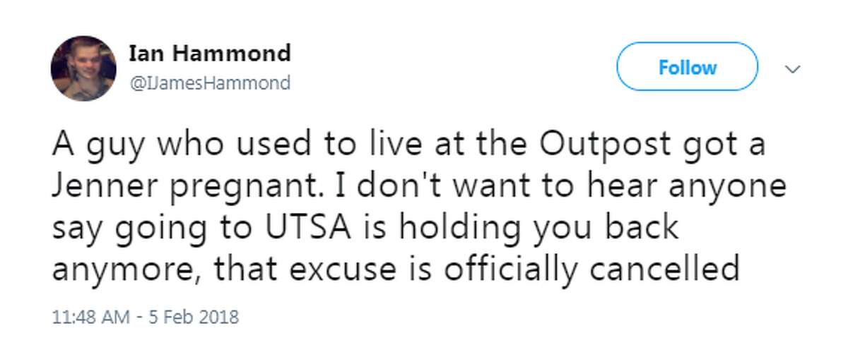 @IJamesHammond: A guy who used to live at the Outpost got a Jenner pregnant. I don't want to hear anyone say going to UTSA is holding you back anymore, that excuse is officially cancelled