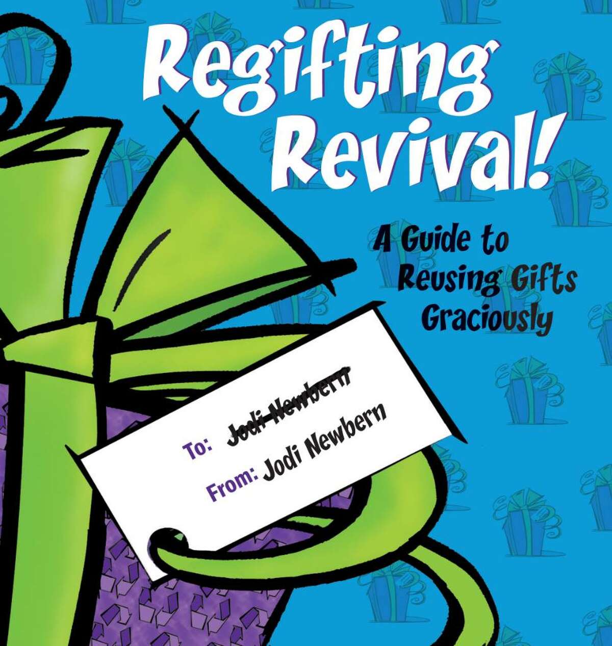 "Regifting Revival: A Guide to Reusing Gifts Graciously" (Synergy Books)