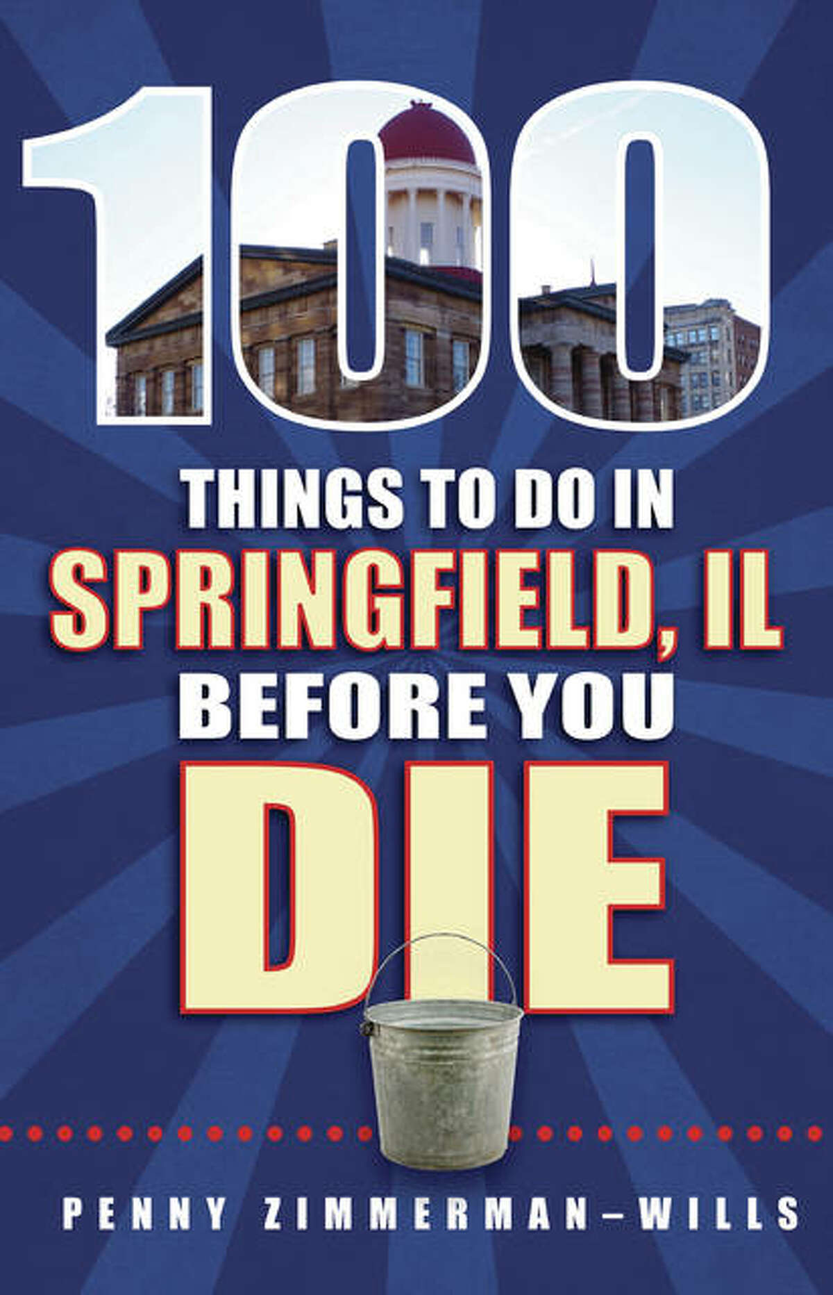 “100 Things To Do In Springfield, IL Before You Die” is available at www.barnesandnoble.com, www.amazon.com and various retailers around Springfield.