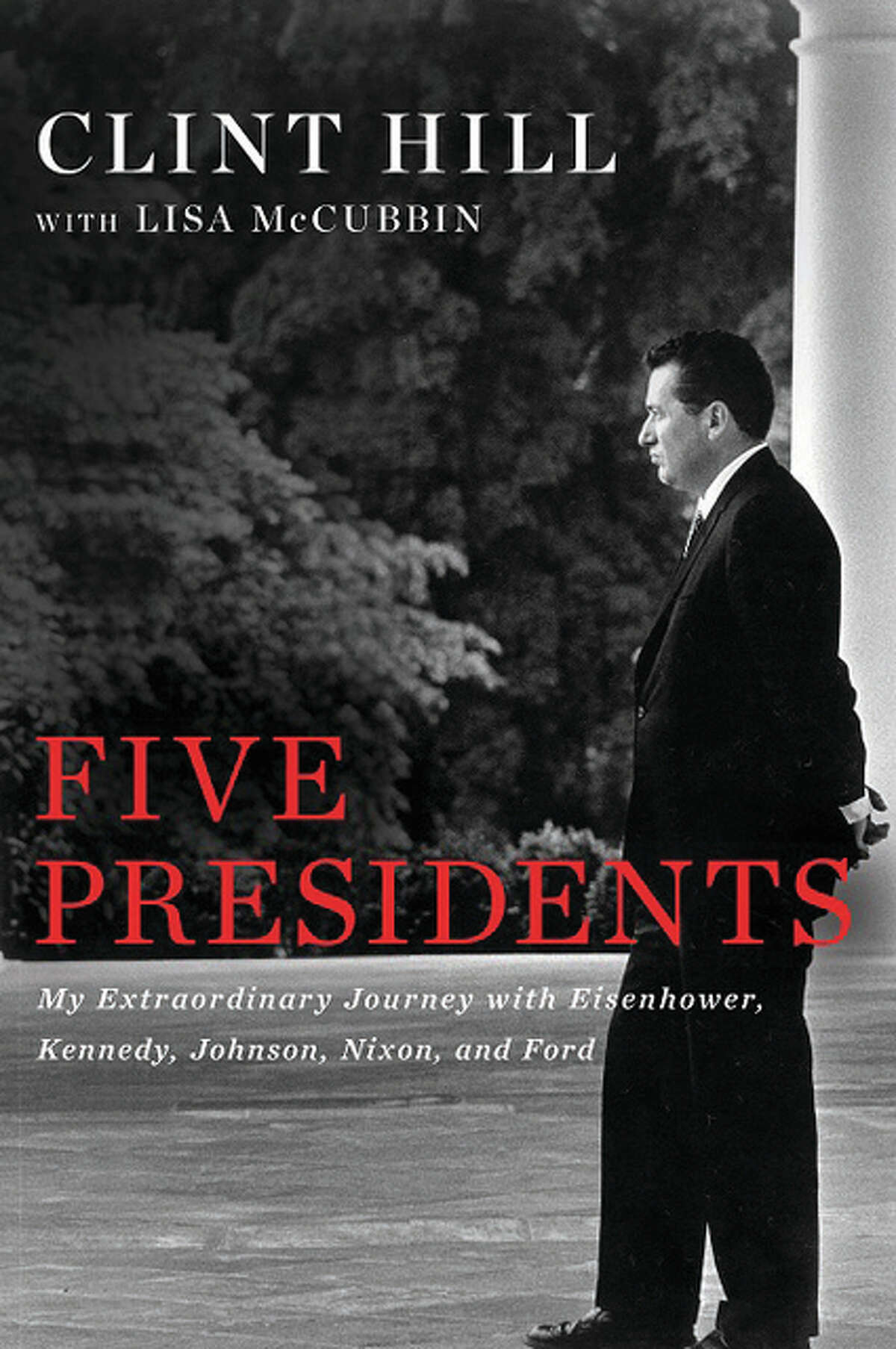 In his newest book, “Five Presidents: My Extraordinary Journey with Eisenhower, Kennedy, Johnson, Nixon, and Ford,” Clint Hill, with co-author Lisa McCubbin, gives an account of things that happened during his years in the U.S. Secret Service from 1958 to 1975, when he retired as assistant director.