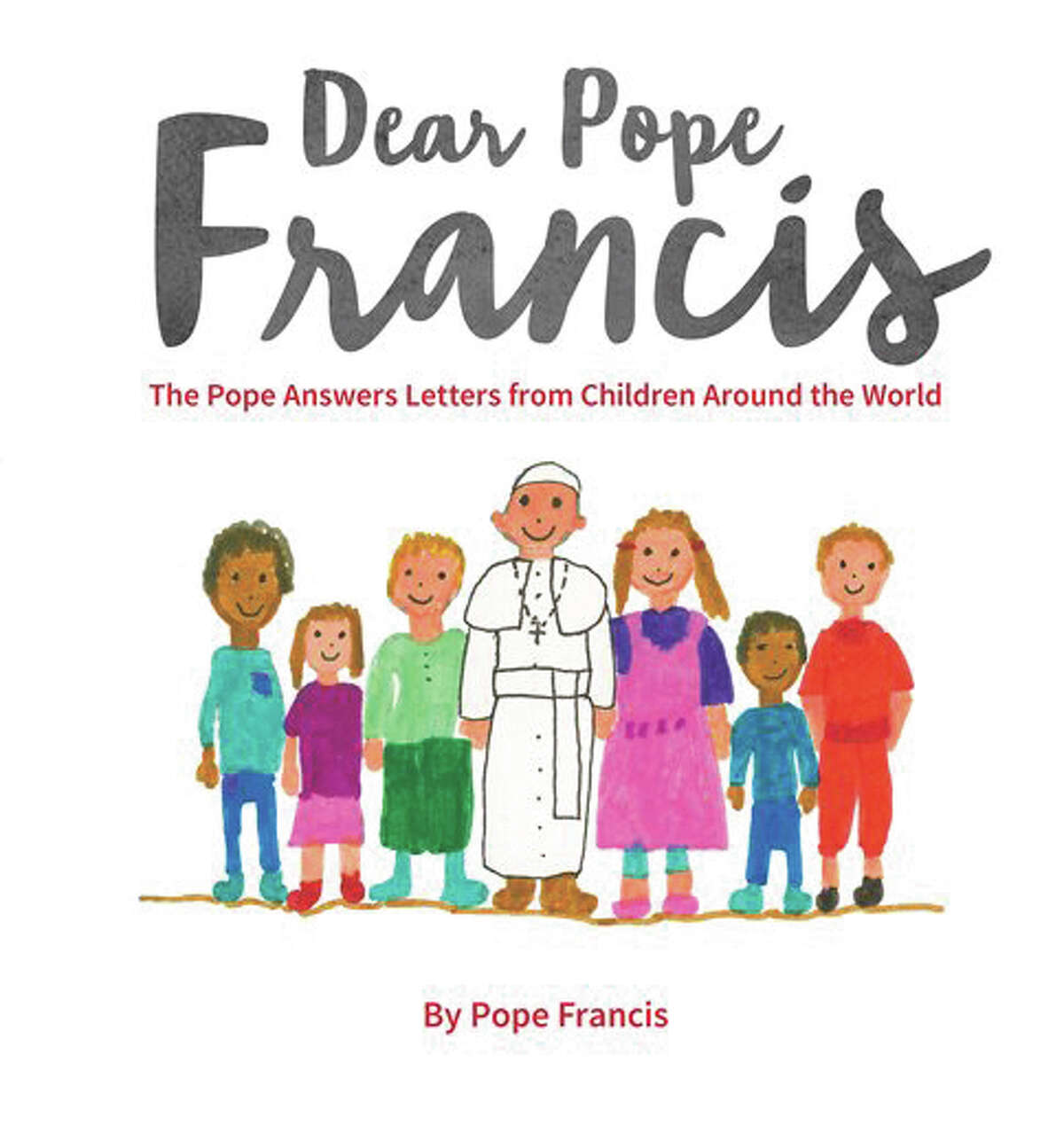 This image released by Loyola Press shows “Dear Pope Francis: The Pope Answers Letters from Children Around the World,” by Pope Francis.