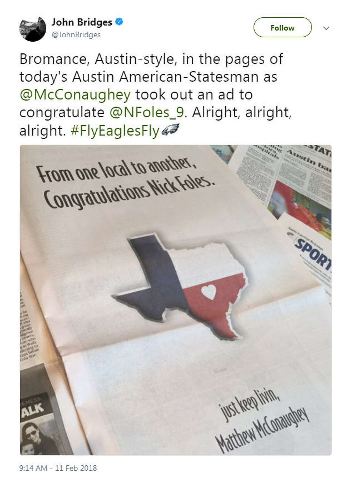 According to the managing editor of the Austin American Statesman, John Bridges, Matthew McConaughey took out an ad to give a shout out to fellow Austin-native Nick Foles for winning the Superbowl. Source: Twitter