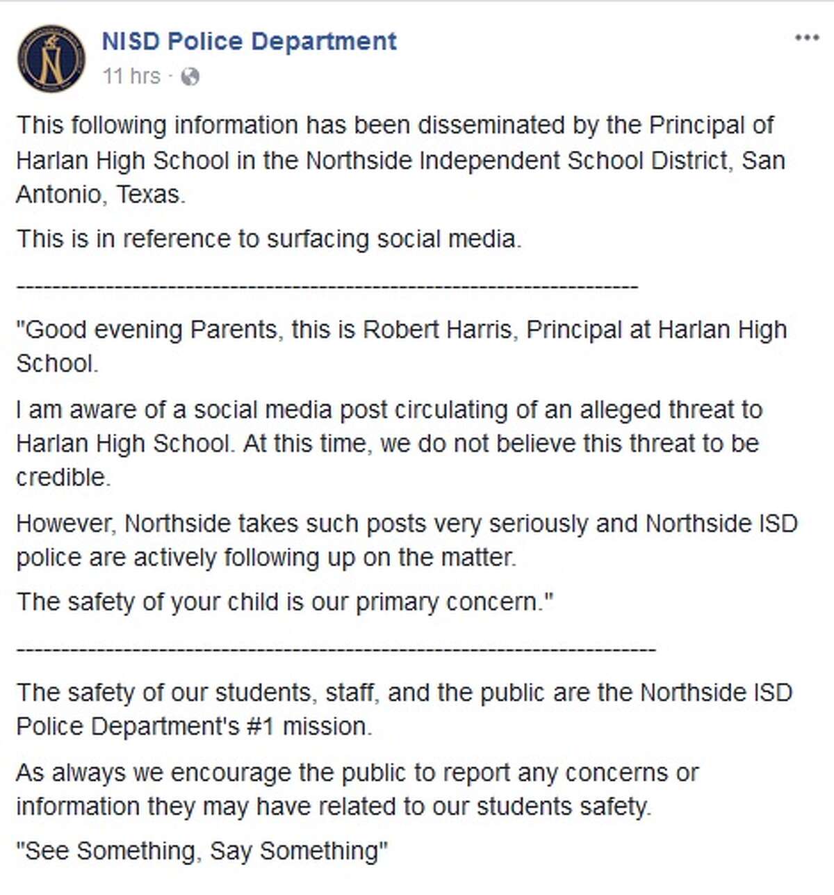 Northside Independent School District San Antonio, TX A threat against Harlan High School was made on social media. District officials said the threat was not "credible."