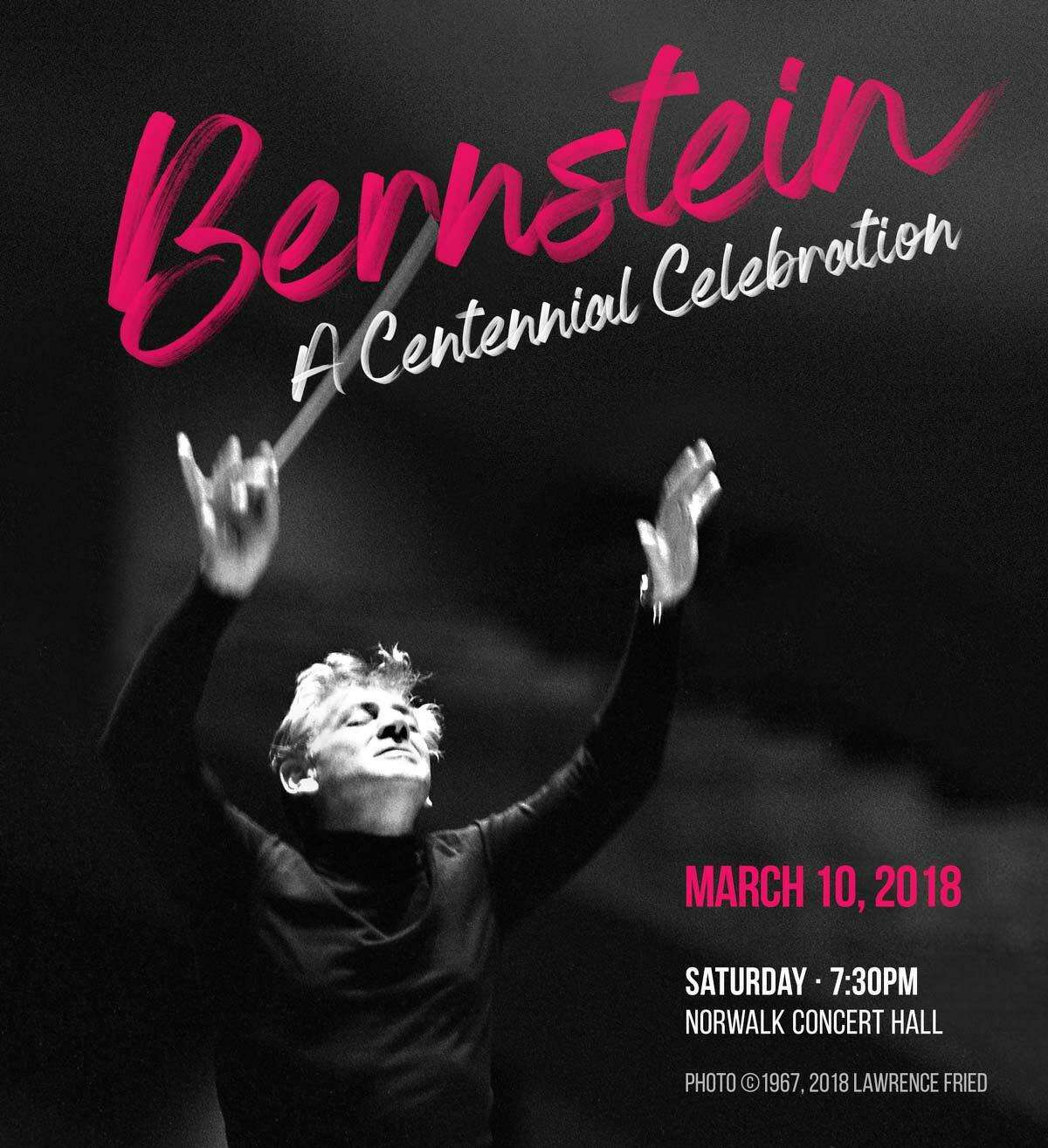 “Bernstein: A Centennial Celebration,” presented by the Fairfield County Chorale, takes place March 10 in Norwalk.