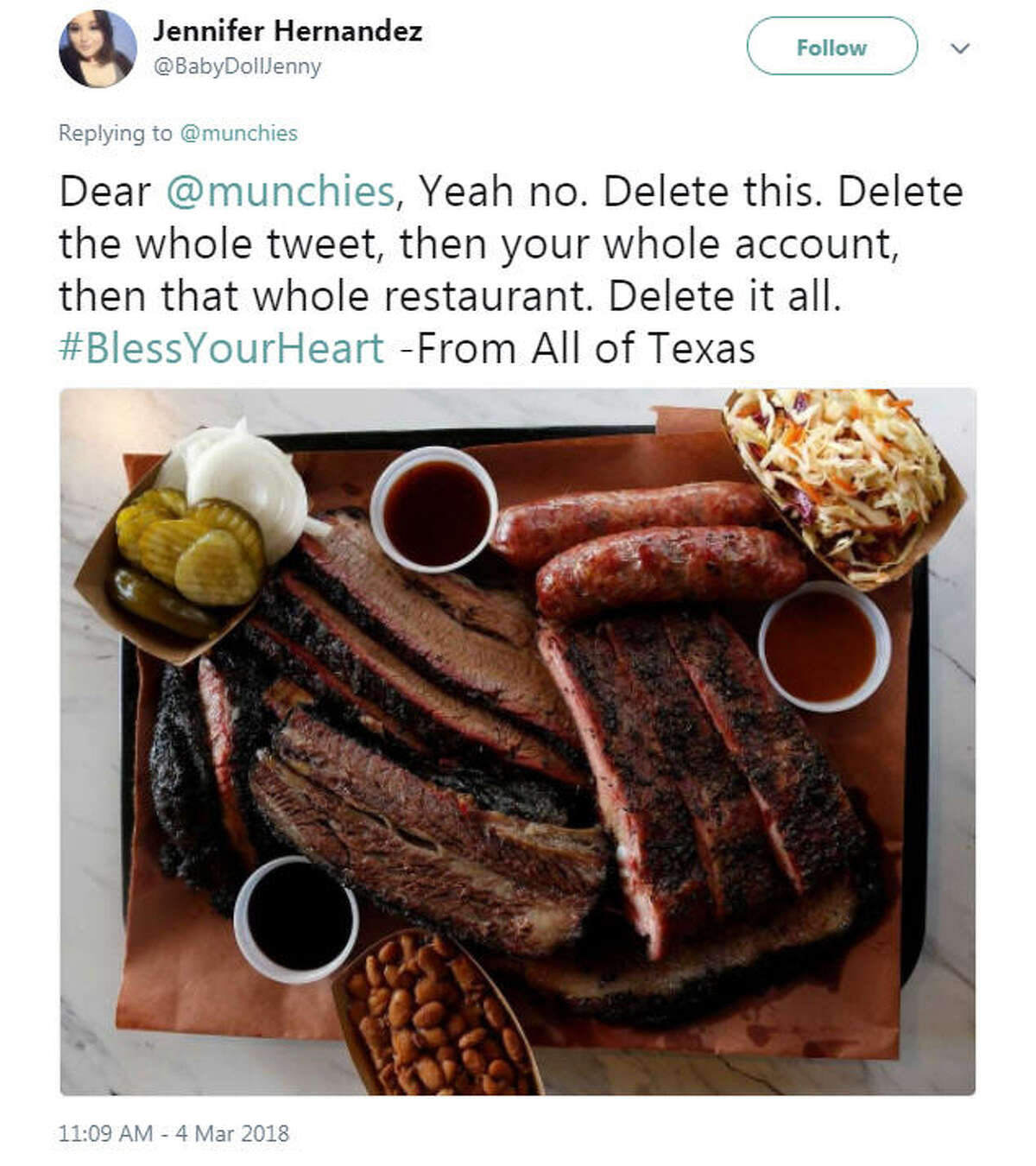 "Dear @munchies, Yeah no. Delete this. Delete the whole tweet, then your whole account, then that whole restaurant. Delete it all. #BlessYourHeart -From All of Texas" Source: Twitter
