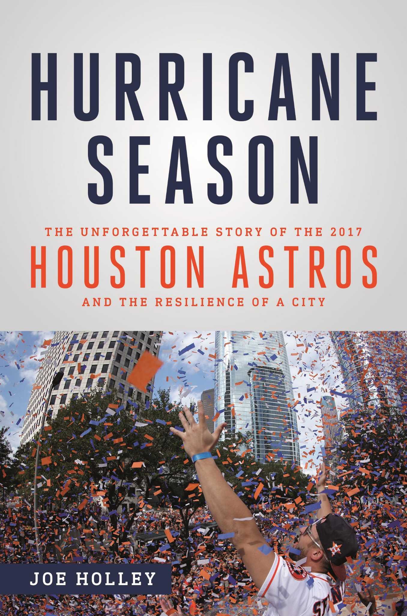 Hurricane Season The Unforgettable Story of the 2017 Houston Astros and the Resilience of a City