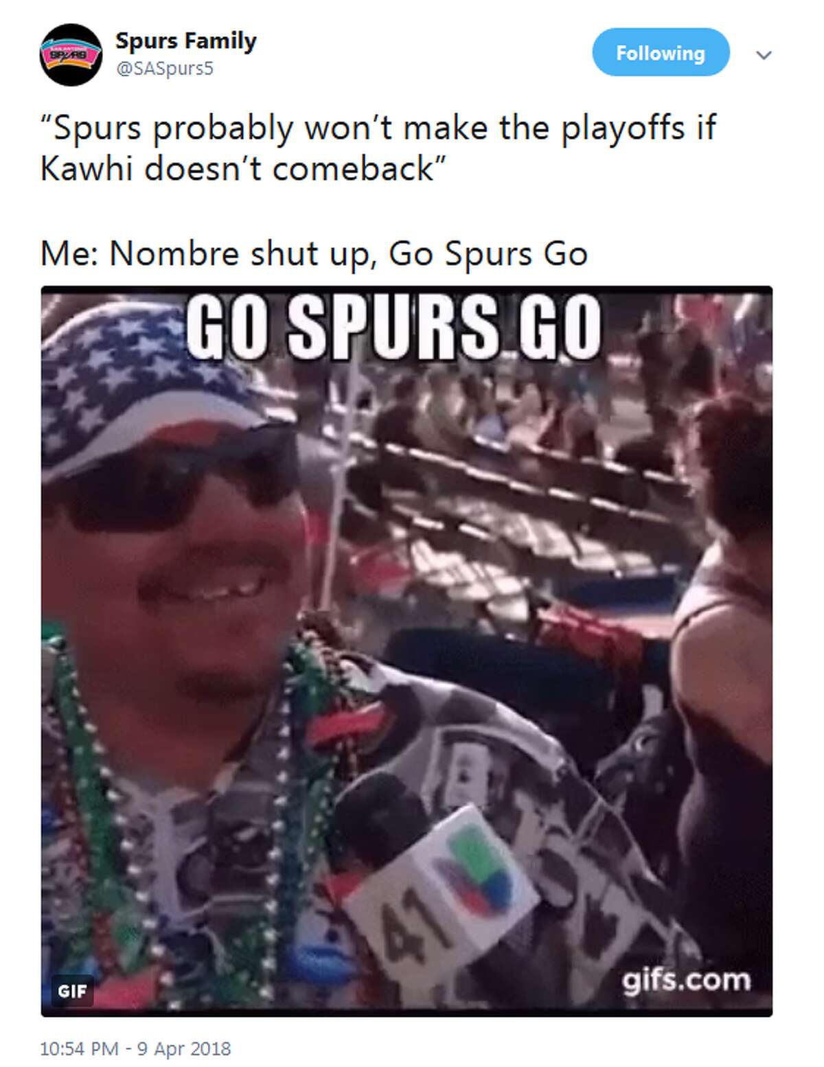 @SASpurs5: “Spurs probably won’t make the playoffs if Kawhi doesn’t comeback” Me: Nombre shut up, Go Spurs Go