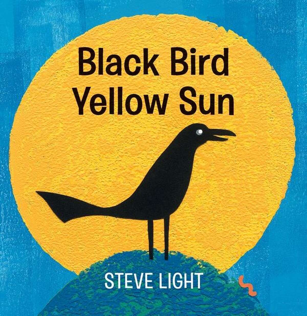 ?“Black Bird Yellow Sun?” By Steve Light $7.99 Candlewick Press