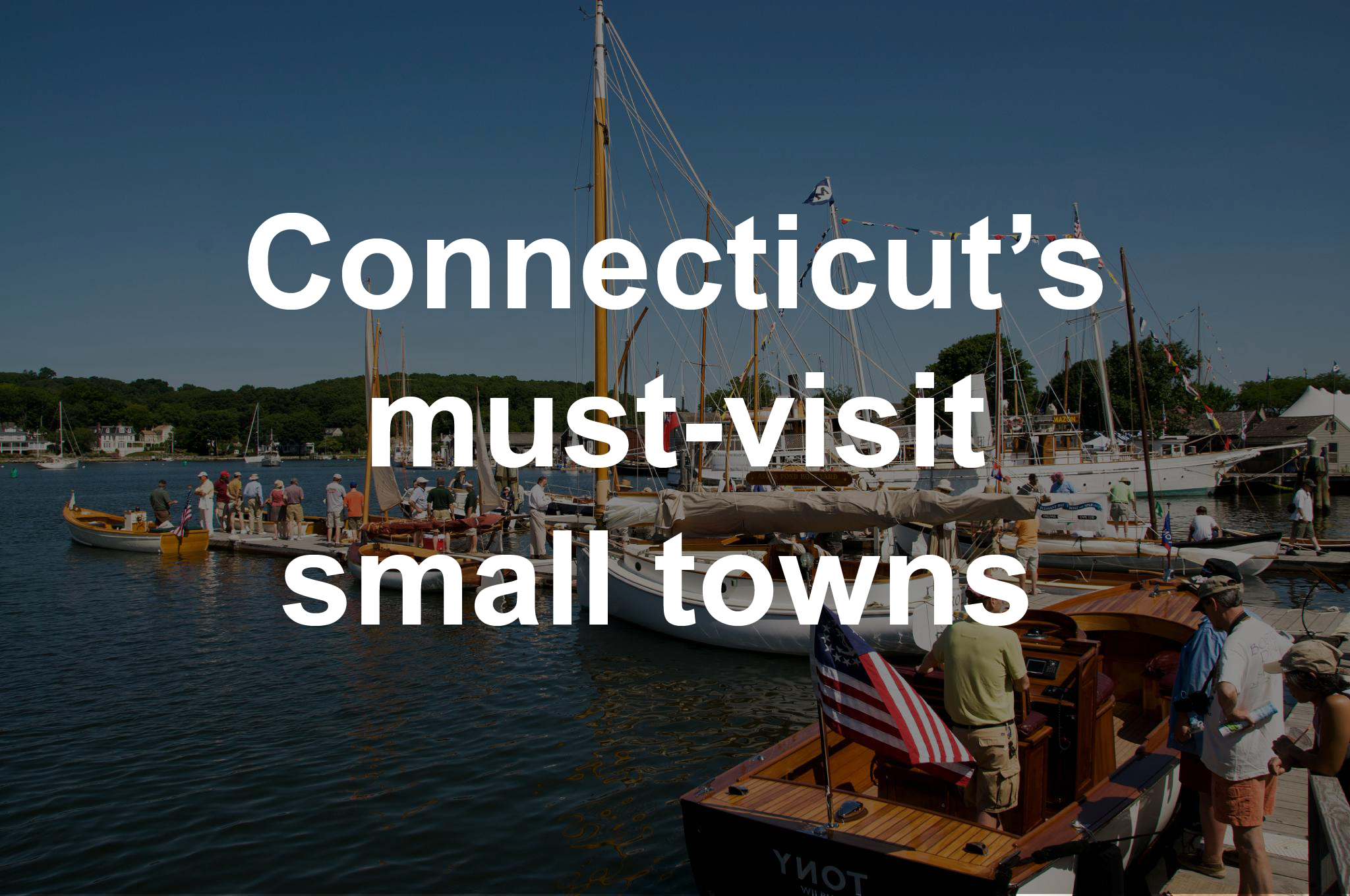 Our favorite mustsee small towns in Connecticut
