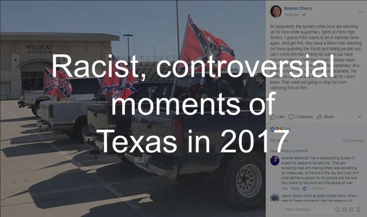 Scroll ahead to racist and controversial moments of Texas in 2017.