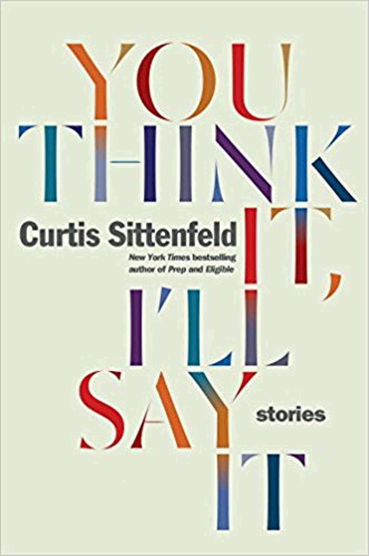 The new collection showcases Sittenfeld's gifts for scrutinizing the psyches of the privileged.