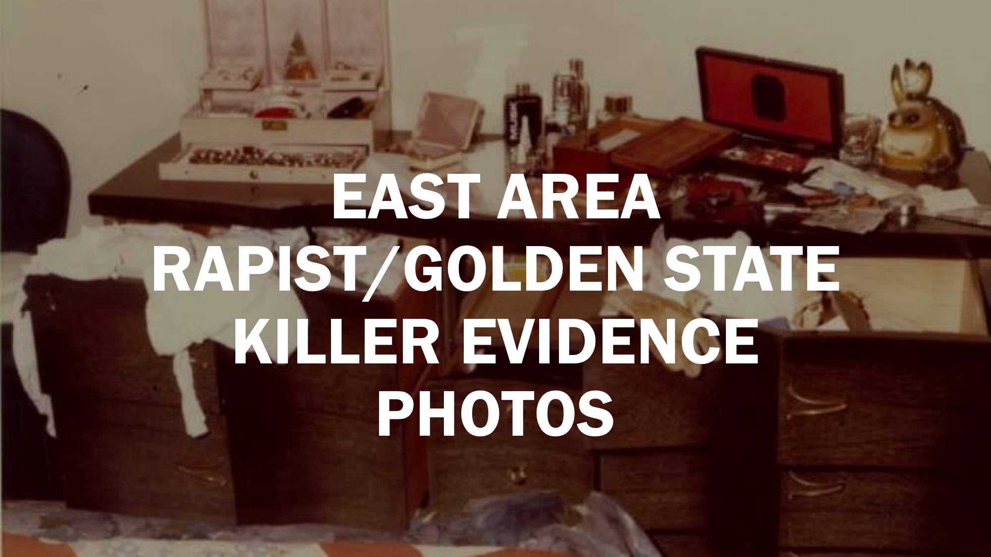 Evidence photos East Area Rapist/Golden State Killer