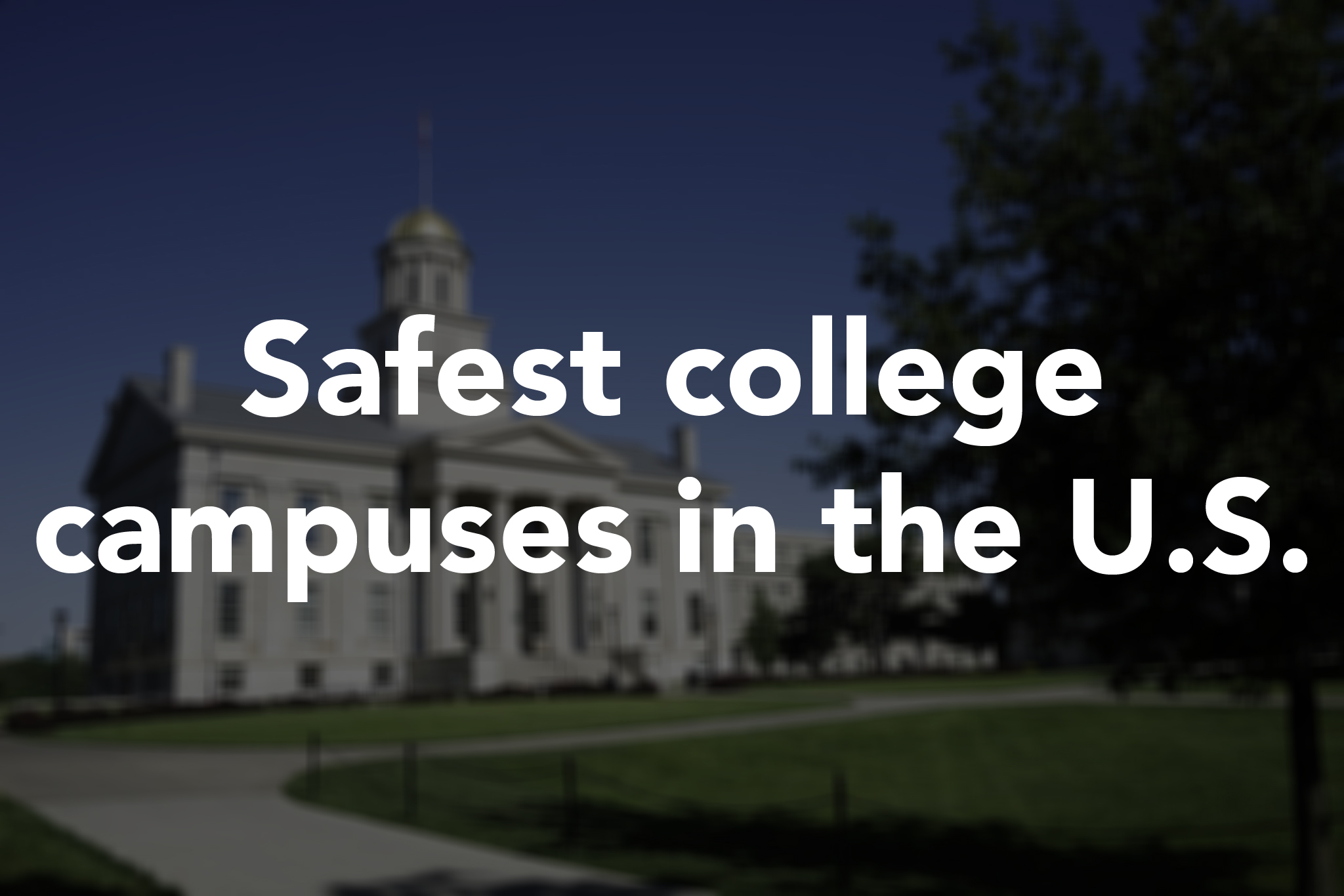 ADT Safest college campuses in the U.S.