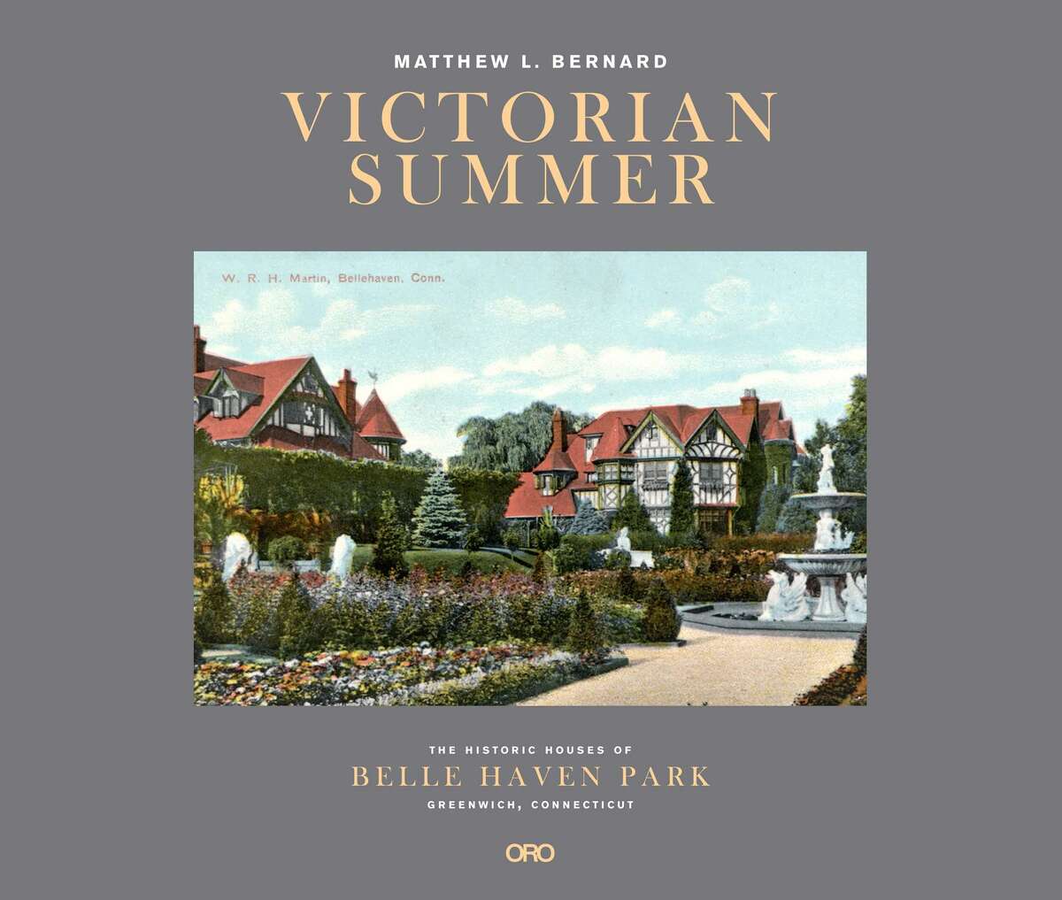The cover of "Victorian Summer: The Historic Houses of Belle Haven Park, Greenwich, Connecticut" writtne by Matthew Bernard.