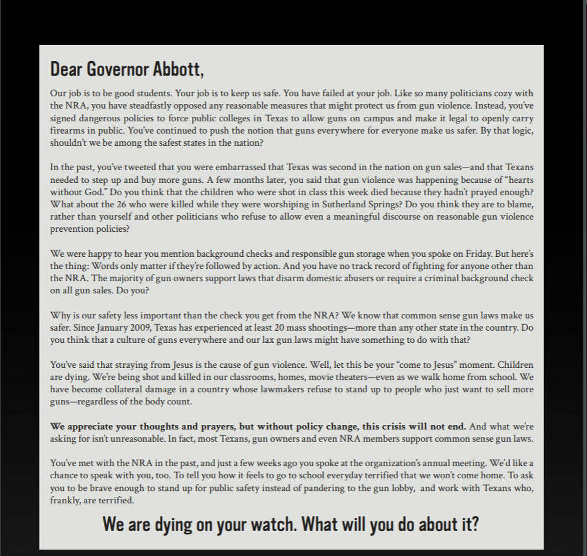 Everytown for Gun Safety released a full-page add in the Houston Chronicle on May 22, 2018 that told Texas Gov. Gregg Abbott, "We are dying on your watch. What will you do about it?"