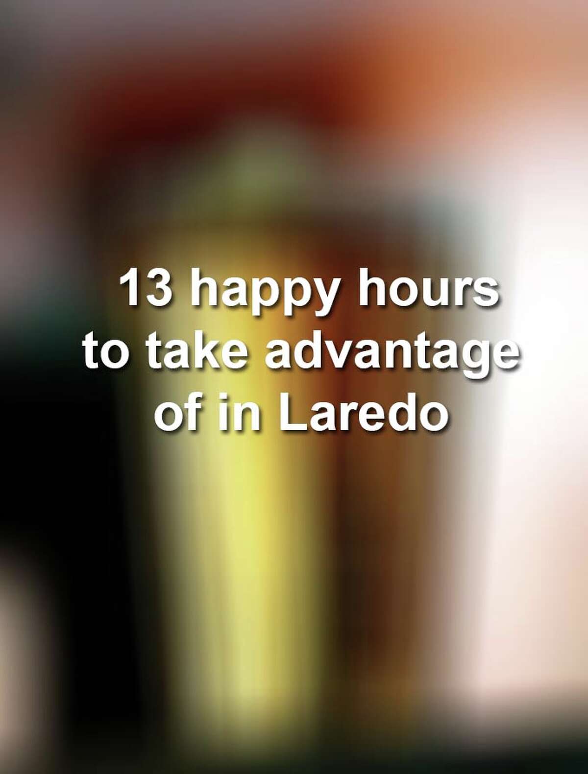 Keep scrolling to see some of the best happy hours offered in Laredo. 
