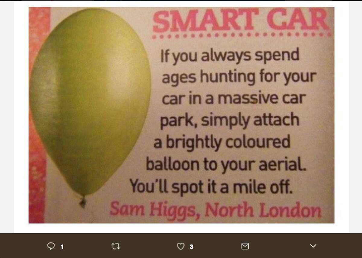 "If you always spend ages hunting for your car in a massive car park, simply attach a brightly colored balloon to your aerial. You'll spot it a mile off." You'll just have to carry a bag of balloons and a helium tank with you everywhere you go. No big deal.