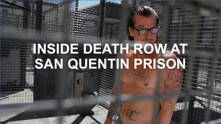 Living on death row in San Quentin State Prison