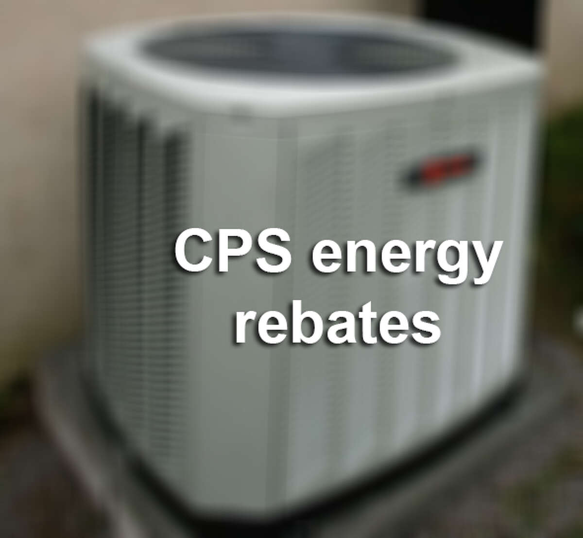 8 CPS Energy Rebates That Could Save San Antonio Homeowners Hundreds