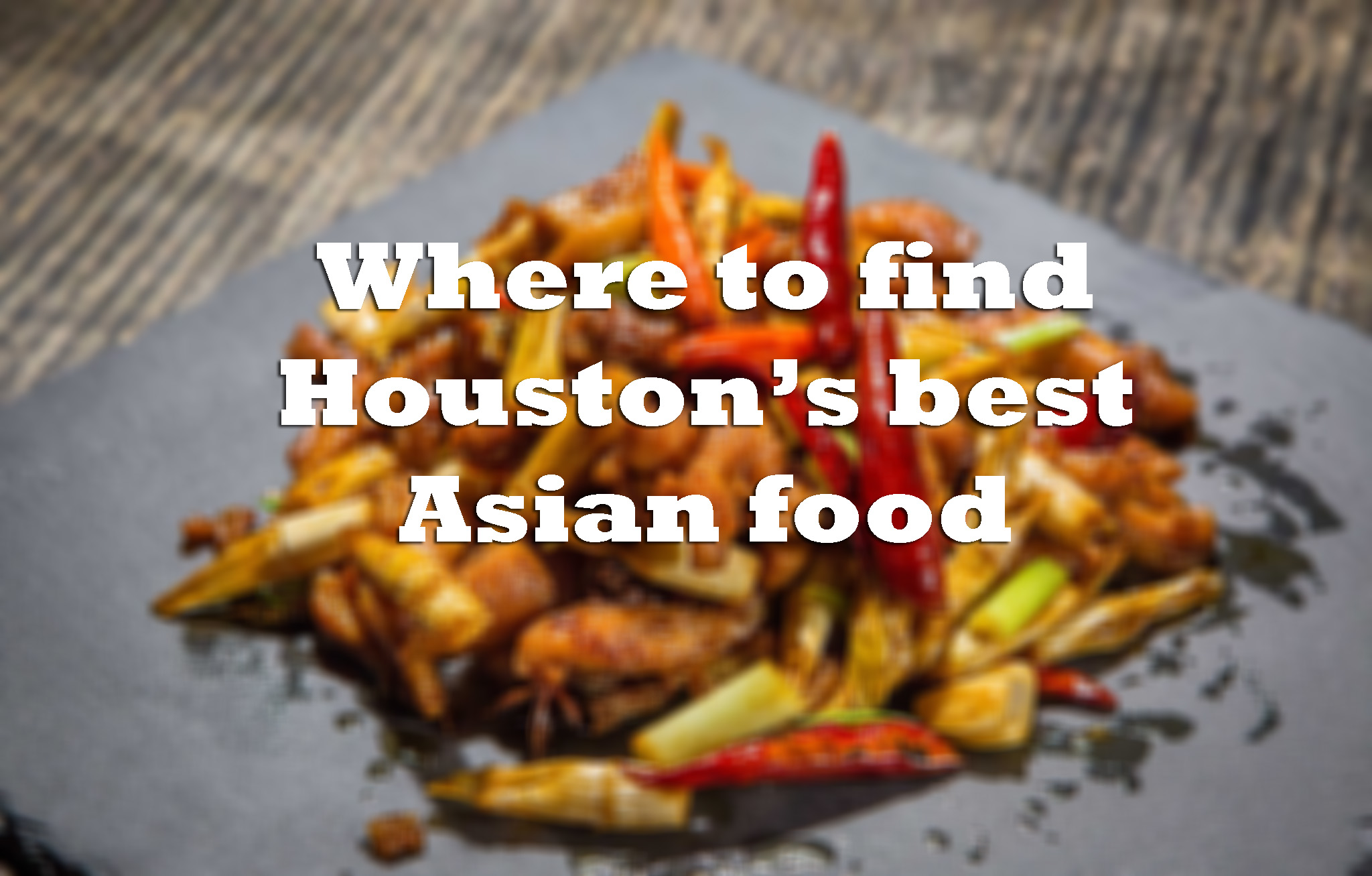 Gallery Where to find the best chinese food in Houston, according to Yelp