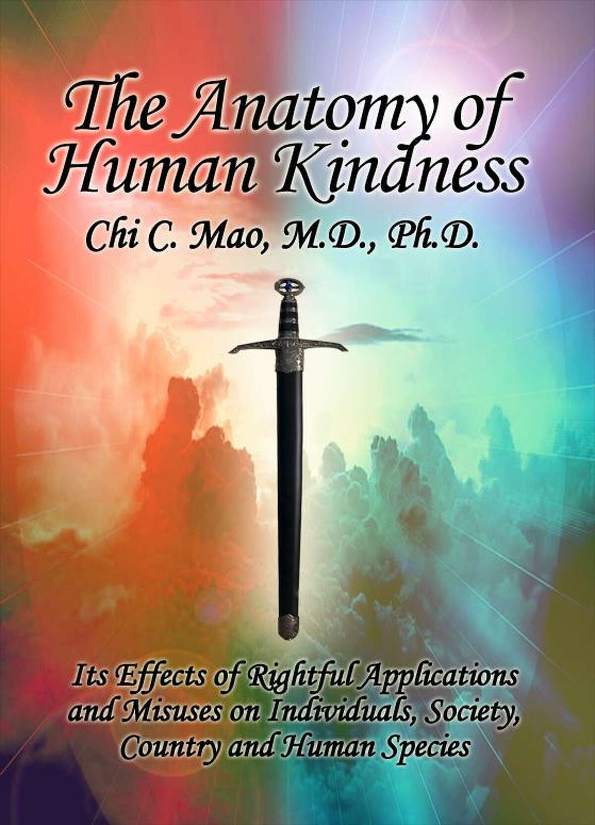 Bellaire author Dr. Chi C. Mao has released his latest book, The Anatomy of Human Kindness.