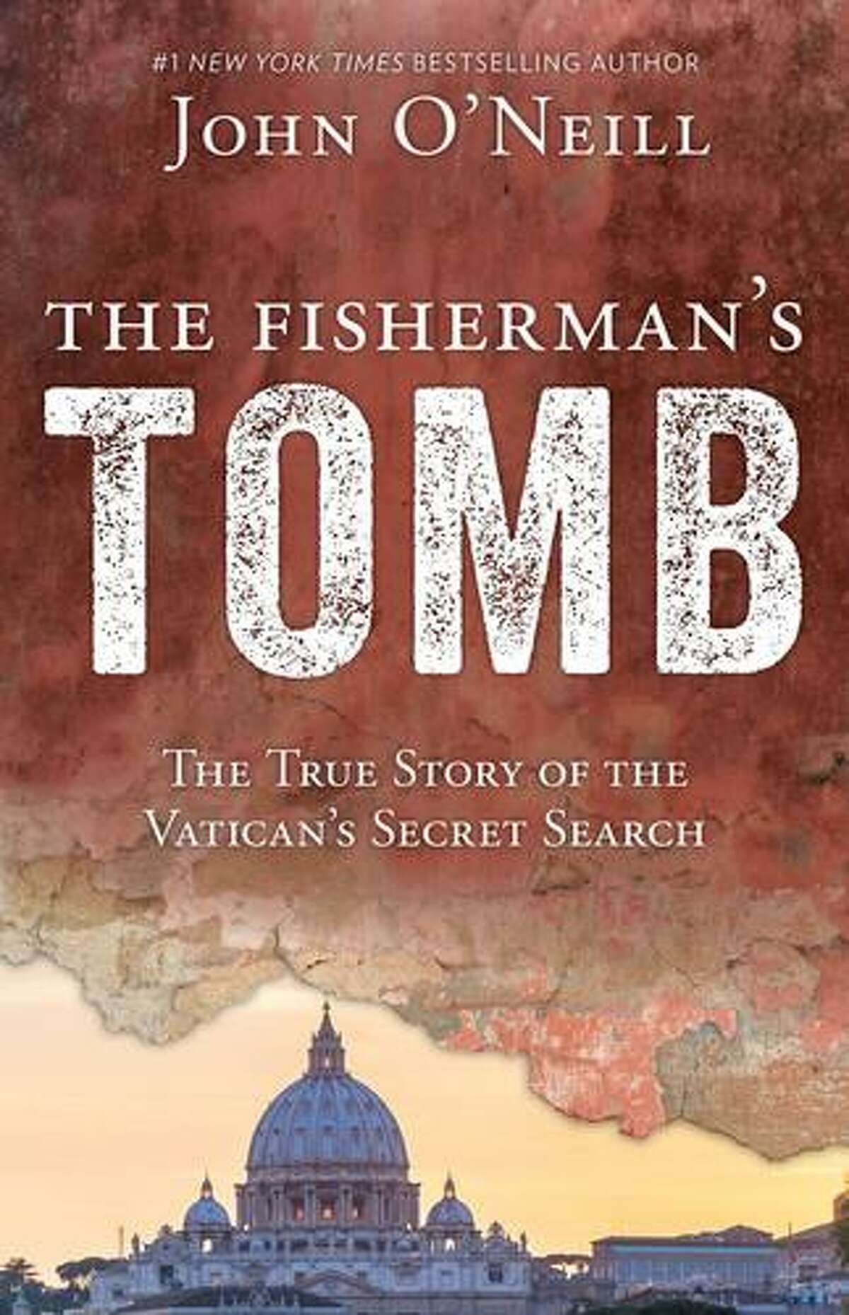 John O'Neill's book "The Fisherman's Tomb: The True Story of the Vatican's Secret Search.”