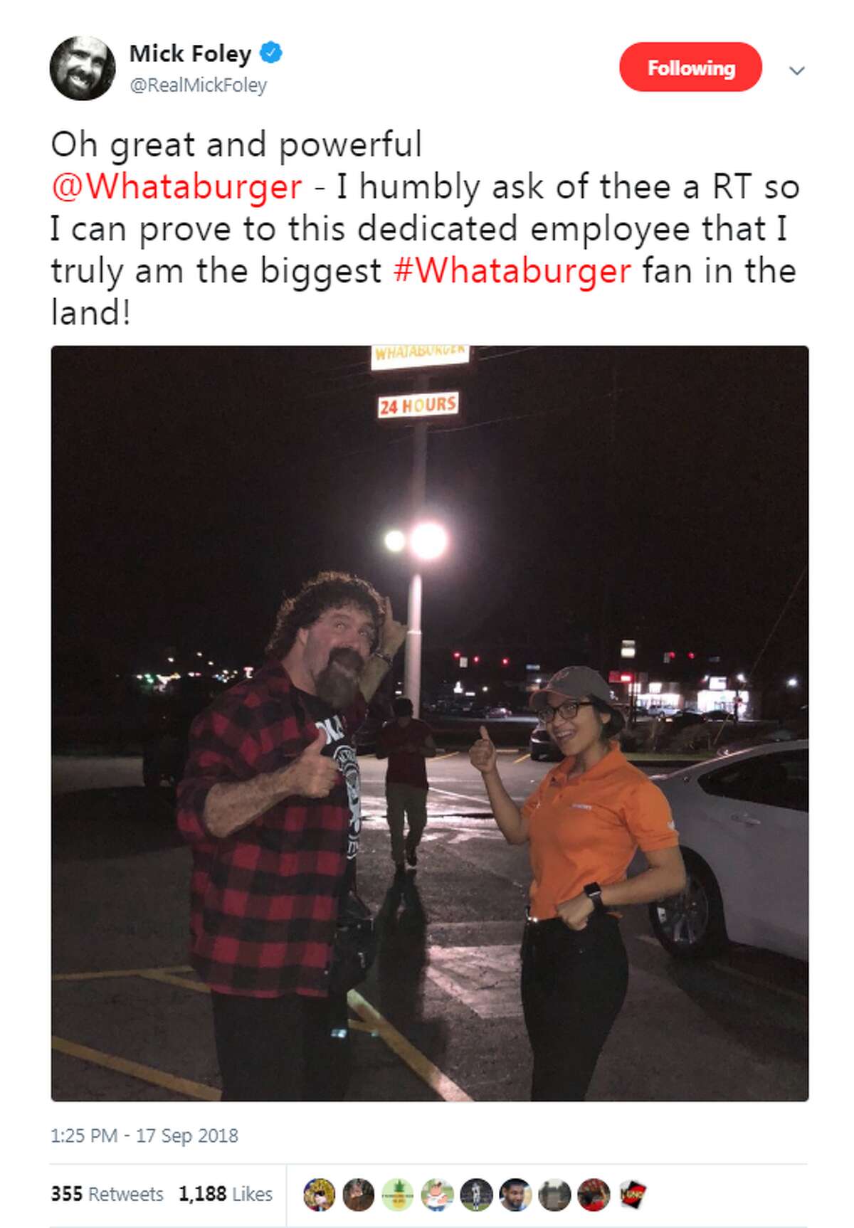 @RealMickFoley: Oh great and powerful @Whataburger - I humbly ask of thee a RT so I can prove to this dedicated employee that I truly am the biggest #Whataburger fan in the land!